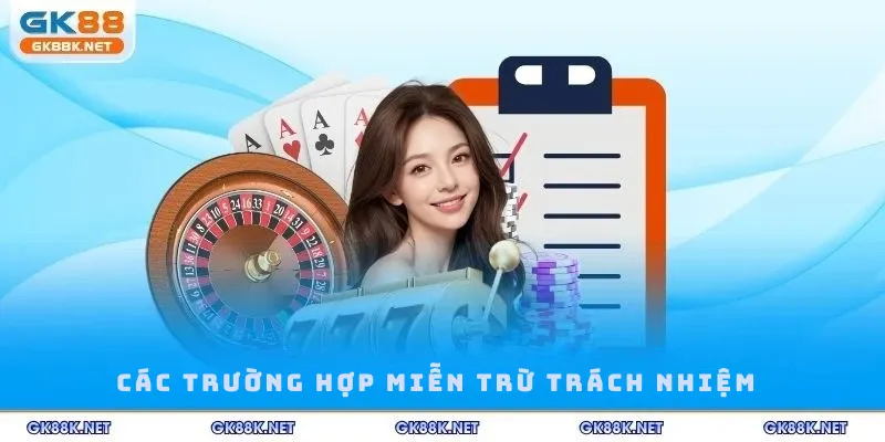 Các trường hợp miễn trừ trách nhiệm