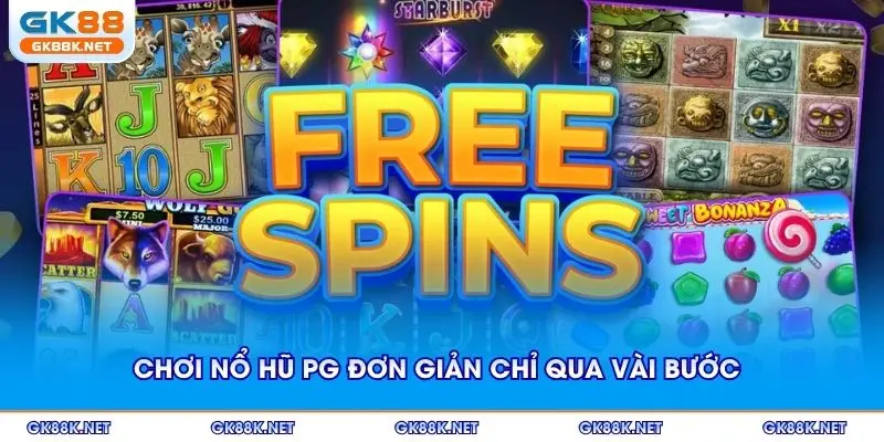 Chơi nổ hũ PG đơn giản chỉ qua vài bước