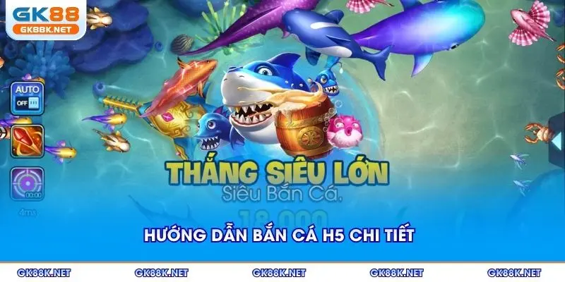 Hướng dẫn bắn cá H5 chi tiết