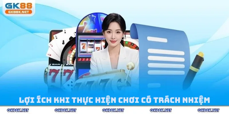 Lợi ích khi thực hiện chơi có trách nhiệm