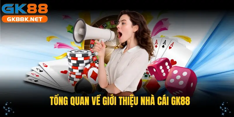 Tổng quan về giới thiệu GK88 với giao diện hiện đại